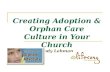 Creating Adoption & Orphan Care Culture in Your Church