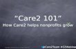 "Care2 101" How Care2 Helps Nonprofits Grow!