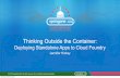 Thinking Outside the Container: Deploying Standalone Apps to Cloud Foundry