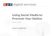 Using social media to promote your station final