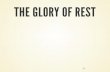 The Glory of Rest