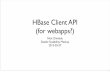 HBase Client APIs (for webapps?)