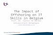 Carlos de backer   the impact  of offshoring on it skills - ict symposium 2010