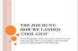 The job hunt how we got cool gigs