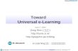 Toward Universal e-Learning
