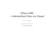 Unleash the Power of 4G LTE Mobile Network & “iClass LMS” Interactive Class on Cloud 2