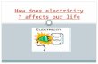 How does electricity affects our life
