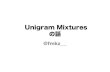 Unigram mixtures