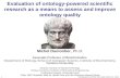 Evaluation of ontology-powered scientific research as a means to assess and improve ontology quality