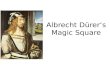 Albrecht Dürer‘s Magic Square