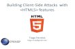 Building Client-Side Attacks with HTML5 Features