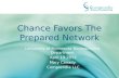 Chance Favors The Prepared Network