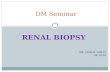 Renal biopsy seminar