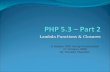 PHP 5.3 Part 2 - Lambda Functions & Closures