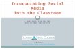 Incorporating Social Media into the Classroom