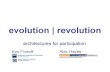 evolution | revolution: Architectures for Participation