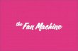 The Fan Machine Platform
