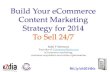 Build Your eCommerce Content Marketing Strategy for 2014