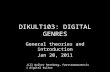 DIKULT103 Digital Genres: Intro lecture