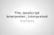 Js interpreter interpreted