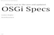 What's cool in the new and updated OSGi Specs (2013)