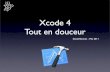 CocoaHeads Rennes #2 : Xcode 4