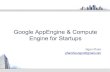 Google App Engine & Compute Engine for Startups