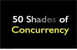 50 shades of concurrency