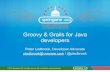 Groovy & Grails for Spring/Java developers