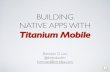 Building Native Apps With Titanium Mobile