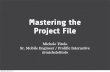 Mastering the Project File