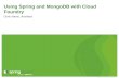 Using Spring Data and MongoDB with Cloud Foundry