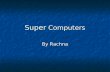 Super computers by  rachna