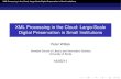 XML Processing in the Cloud: Large-Scale Digital Preservation in Small Institutions