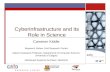 Cyberinfrastructure and its Role in Science