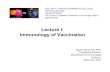 Lecture I: Immunology of Vaccination