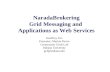 NaradaBrokering Grid Messaging and Applications as Web Services