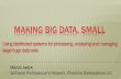 Making Big Data, small