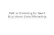 Online Marketing For Small Biz: Email Marketing (Unit 2 of 4)