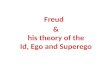 The id and its nemesis superego