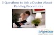 5 Questions to Ask a Doctor About Pending Procedures