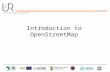 Introduction to OpenStreetMap (Understanding Risk 2012)