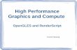 High performance graphics and computation - OpenGL ES and RenderScript