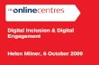 Helen Milner Digital Inclusion And Digital Engagement 6 Oct 2009