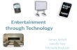 Entertainment through Technology
