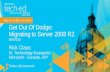 Get Out Of Dodge: Upgrading to Server 2008 R2 X64