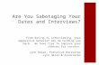 Are You Sabotaging Your Dates and Interviews?