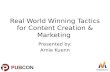 Real World Winning Tactics for Content Creation & Marketing