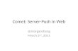 Comet Server Push Over Web