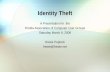 Identity Theft A Presentation for the